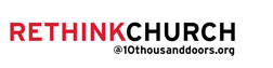 RETHINK-CHURCH  10thousanddoors.org